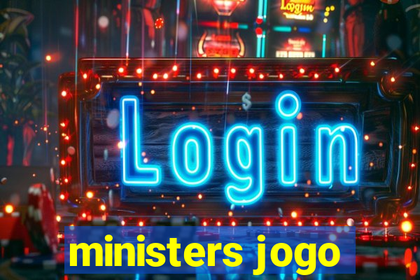 ministers jogo